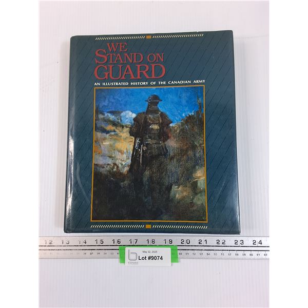 History of The Canadian Army Hardcover Book- We Stand On Guard
