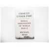Image 1 : "CHOICES UNDER FIRE, MORAL DECISIONS OF WORLD WAR II" BOOK