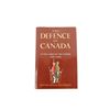 Image 1 : "THE DEFENCE OF CANADA, IN THE ARMS OF THE EMPIRE, 1760-1939" BOOK