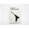 Image 1 : "LUGER VARIATIONS (VOLUME ONE)" BOOK