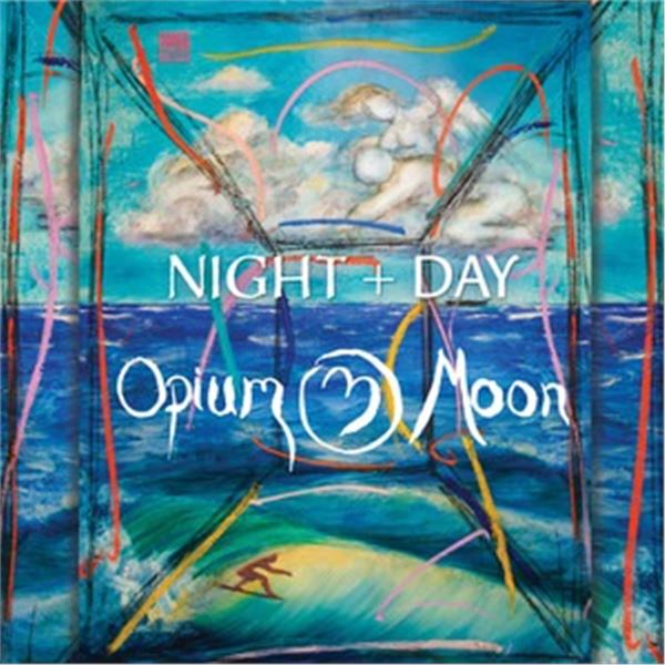 NEW CD- NIGHT + DAY OPIUM MOON