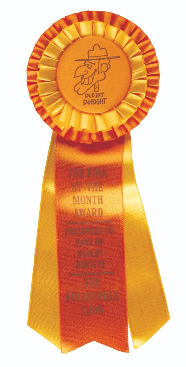 Right Ribon A Dudley Do-Right “Fink of the Month” Ribbon.