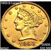Image 1 : 1853-D Large D $5 Gold Half Eagle UNCIRCULATED