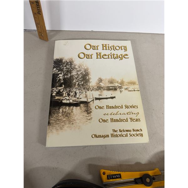 Our history, our heritage 100 stories celebrating 100 years the kelowna branch, Okanagan historical 