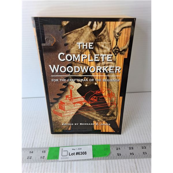 Complete Woodworker Book by Bernard E. Jones