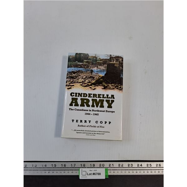 Cinderella Army - The Canadians in Northwest Europe Book