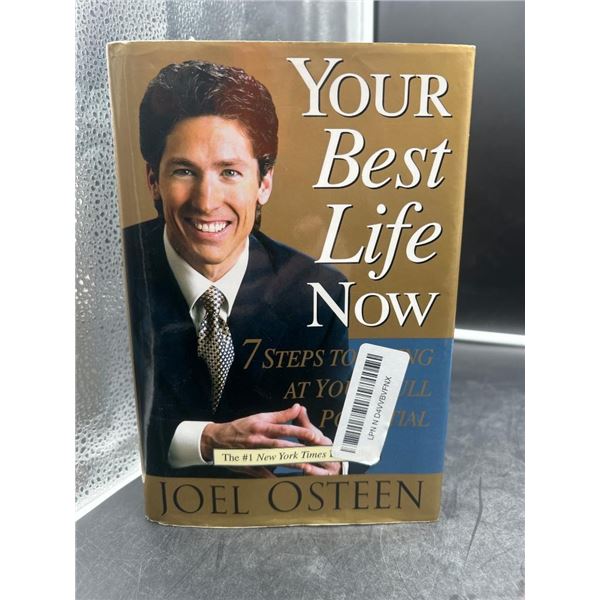 Your Best Life Now: 7 Steps to Living at Your Full Potential by Joel Osteen