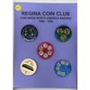 Image 1 : Regina Coin Club Coin Week North America Badges from 1982 – 1986. Unc.