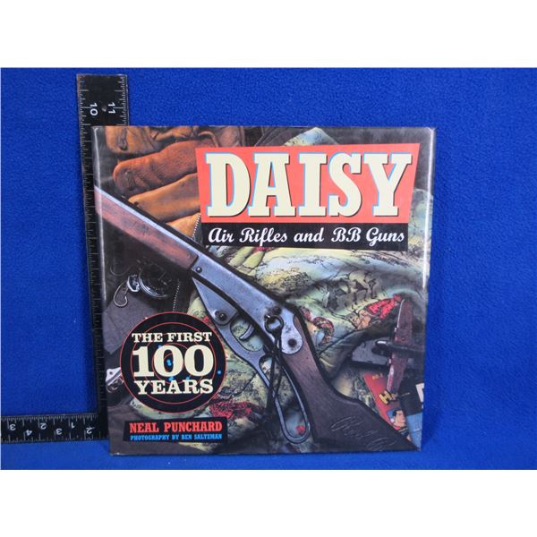 1 Book - Daisy Air Rifles and BB Guns - The First 100 Years