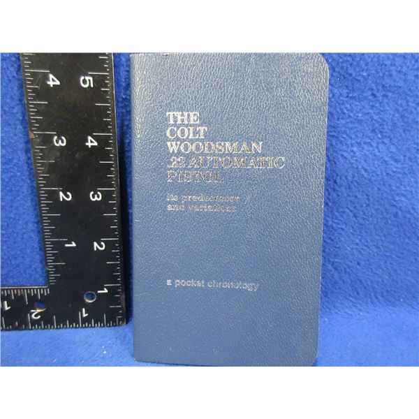 1 Book - The Colt Woodsman .22 Automatic Pistol