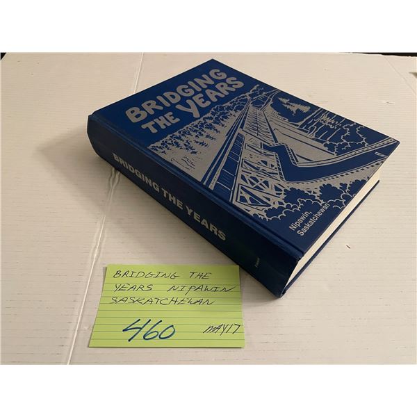 Bridging the Years - Nipawin SK history book