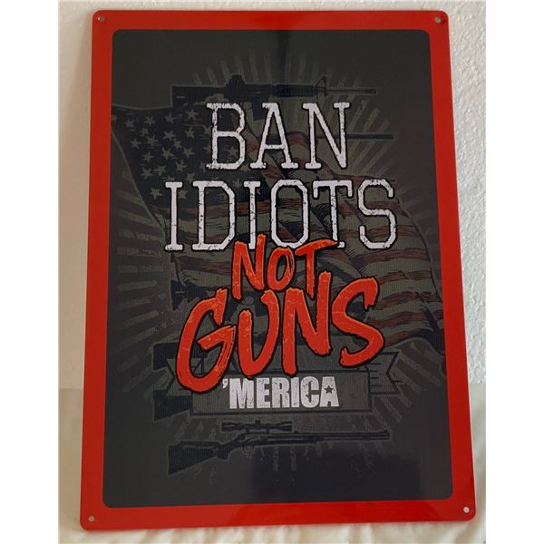 "Ban Idiots Not Guns" Sign