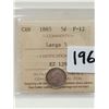 Image 1 : 1885 5 Cent, LARGE 5, F12 CERTIFY