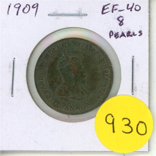 1909 Canadian Large Cent. EF-40 with 8 pearls.