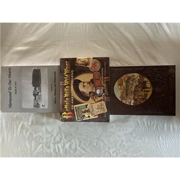 3 books: Harnessed To Our Hearts - Historical account of prairie draft horses; Buffalo Bills Wild We