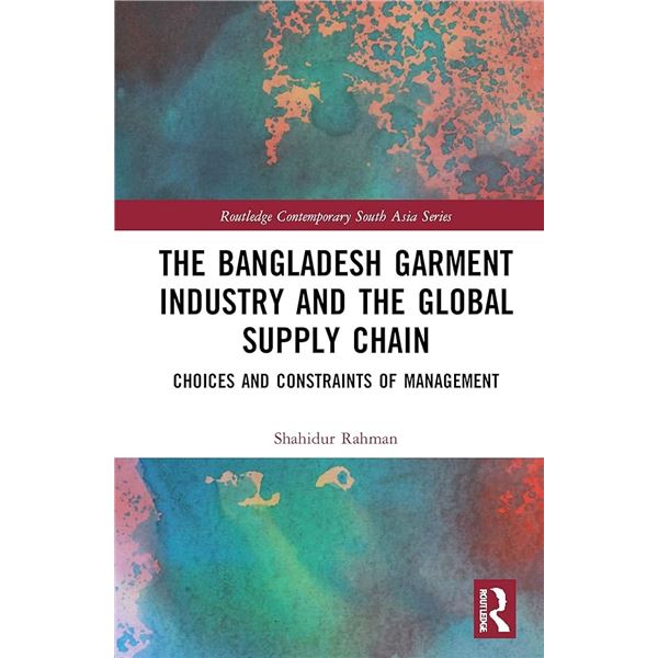 NEW HARDCOVER- THE BANGLADESH GARMENT INDUSTRY