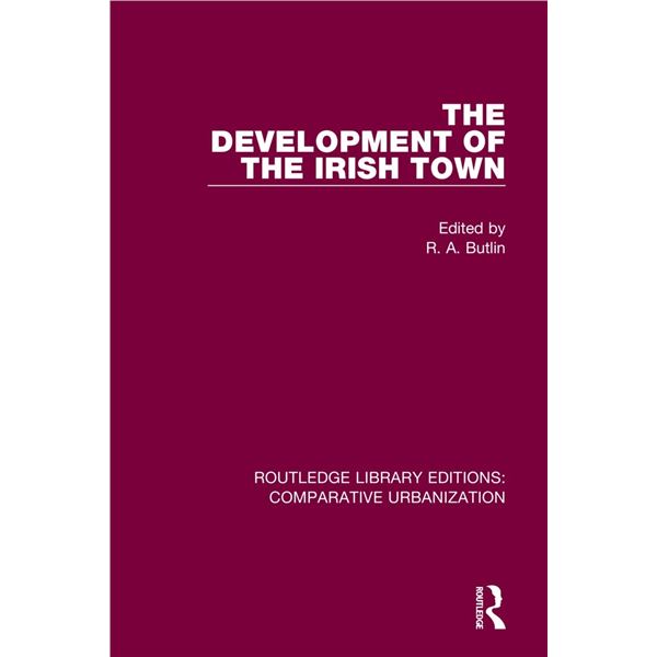 NEW HARDCOVER- THE DEVELOPMENT OF THE IRISH TOWN