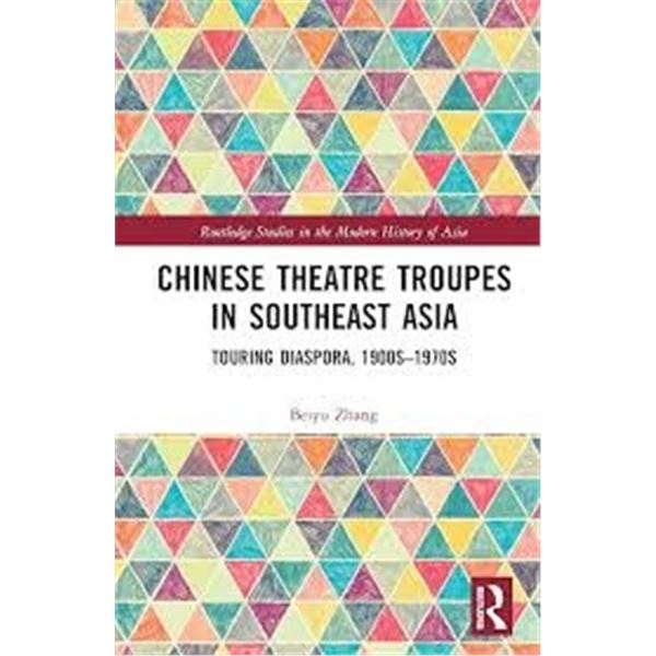 NEW HARDCOVER- CHINESE THEATRE TRIUPES IN SOUTHEAS