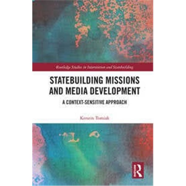 NEW HARDCOVER- STATEBUILDING MISSIONS AND MEDIA DE