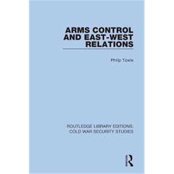 NEW HARDCOVER- ARMS CONTROL AND EAST-WEST RELATION