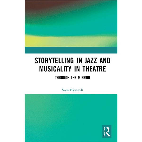 NEW HARDCOVER- STORYTELLING IN JAZZ AND MUSICALITY