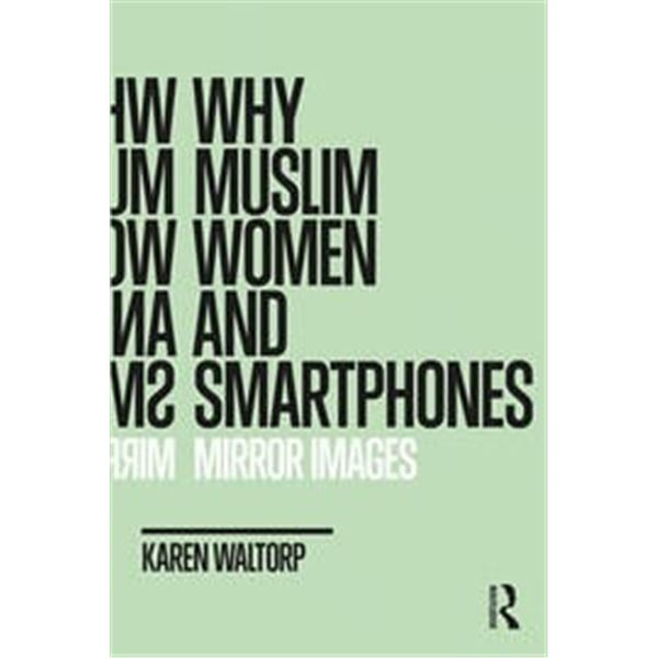 NEW PAPERBACK- WHY MUSLIM WOMEN AND SMARTPHONES