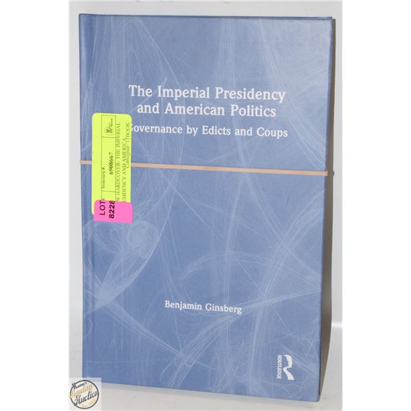 NEW HARDCOVER- THE IMPERIAL PRESIDENCY AND AMERICA