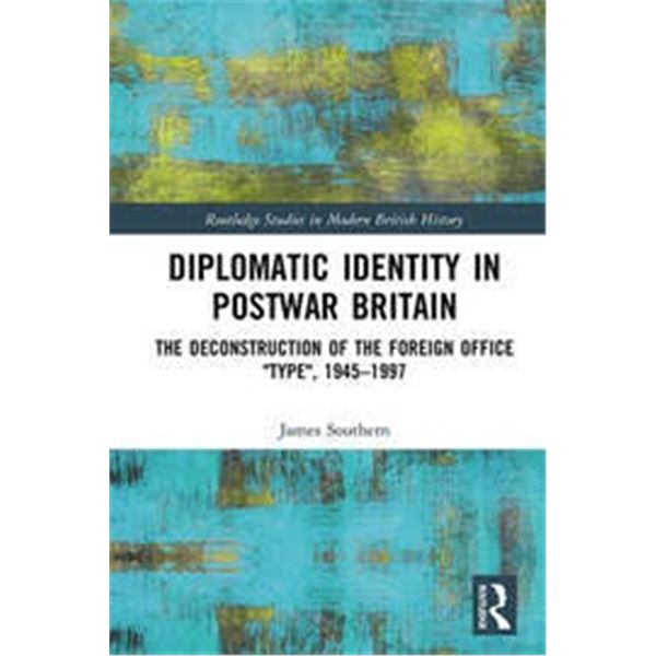 NEW HARDCOVER- DIPLOMATIC IDENTITY IN POSTWAR BRIT