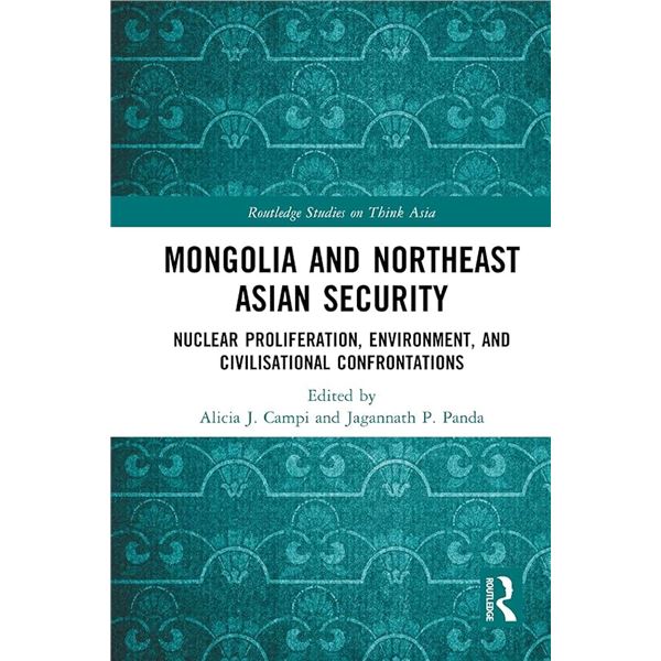 NEW HARDCOVER- MONGOLIA AND NORTHEAST ASIAN SECURI