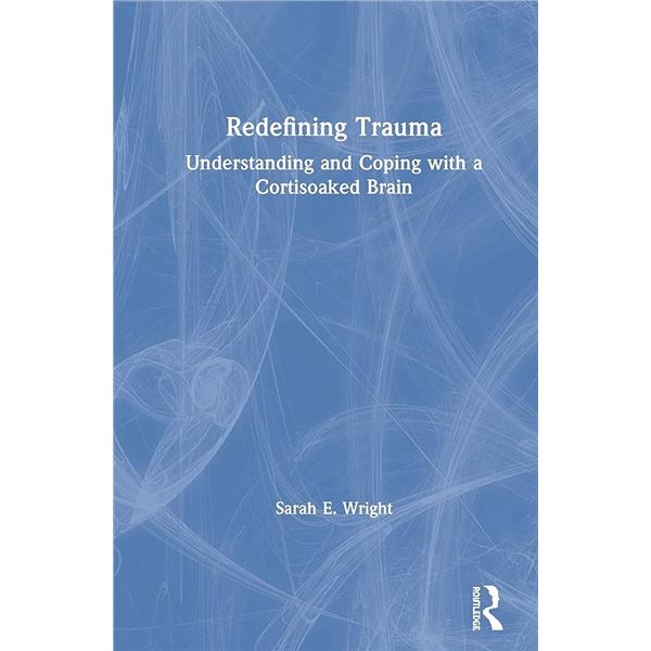 NEW HARDCOVER- REDEFINING TRAUMA UNDERSTANDING AND