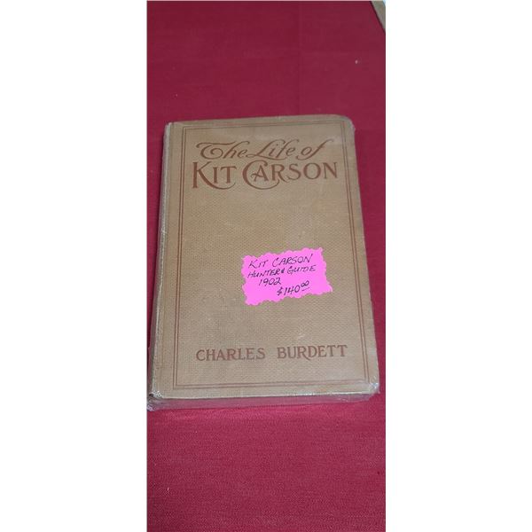 THE LIFE OF KIT CARSON - HUNTERS GUIDE 1902