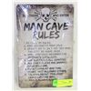 Image 1 : METAL MAN CAVE RULES SIGN