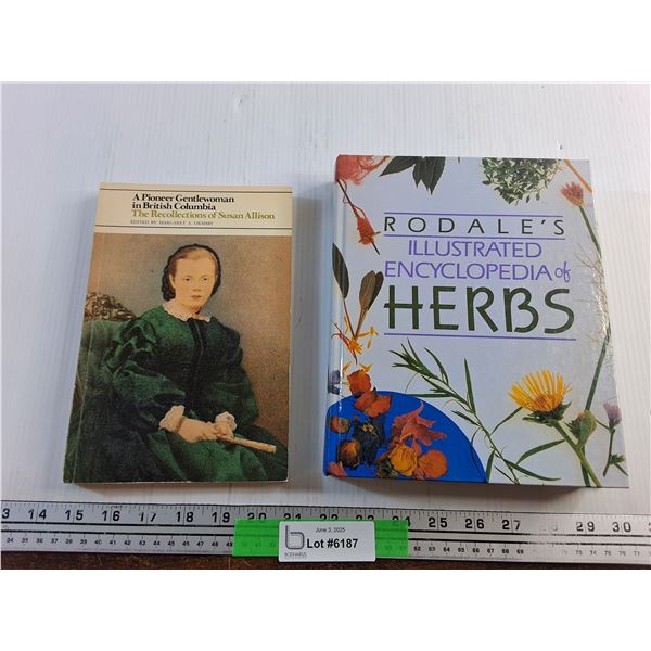 (2)  Books - a Pioneer Gentlewoman in British Columbia and Encyclopedia of Herbs