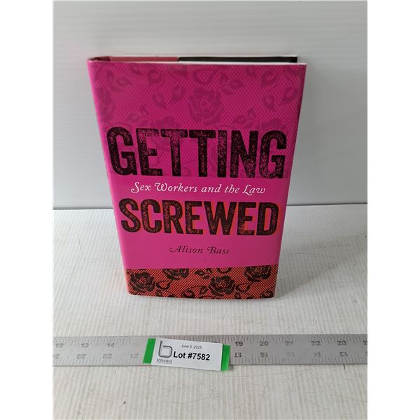 Getting Screwed Sex Workers and the Law Book