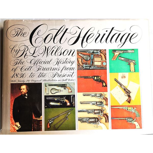 The Colt Heritage by R L Wilson - Official History of Colt Firearms