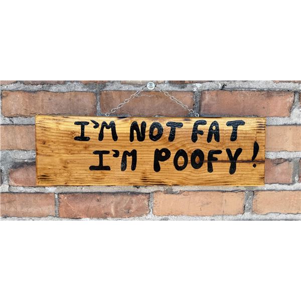 I'm Not Fat Wood Sign
