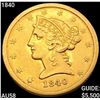 1840 $5 Gold Half Eagle CHOICE AU