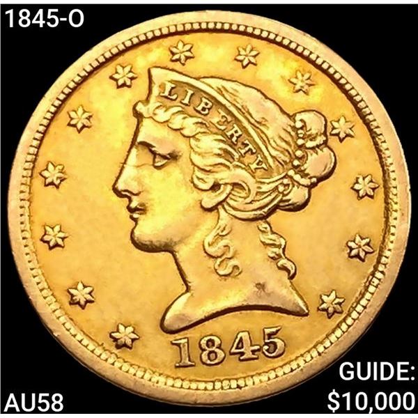 1845-O $5 Gold Half Eagle CHOICE AU
