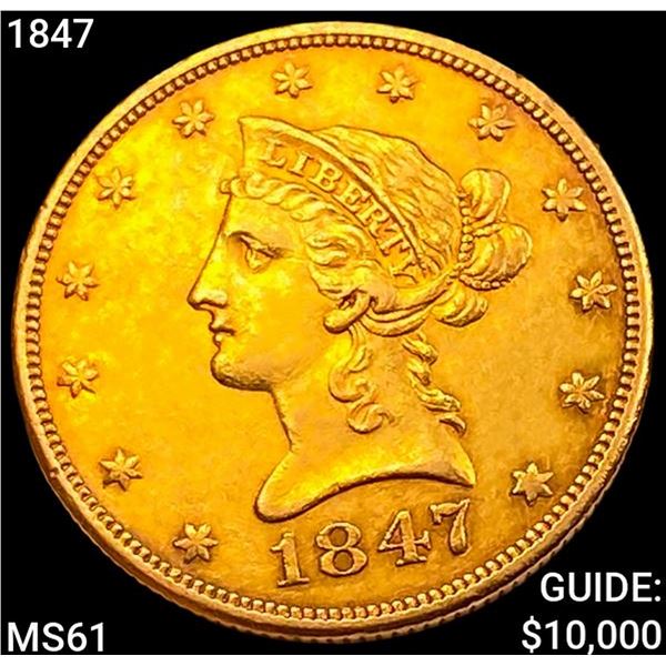 1847 $10 Gold Eagle UNCIRCULATED
