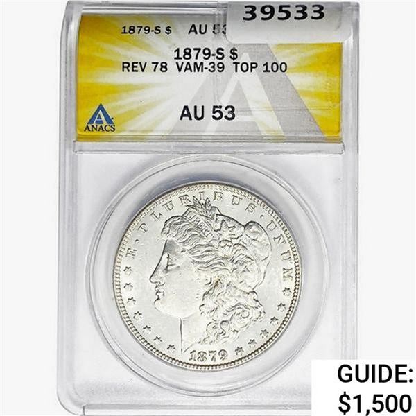 1879-S Morgan Silver Dollar ANACS AU53 REV 78 VAM-39