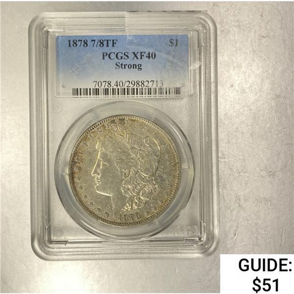 1878 7/8TF Morgan Dollar PCGS XF40