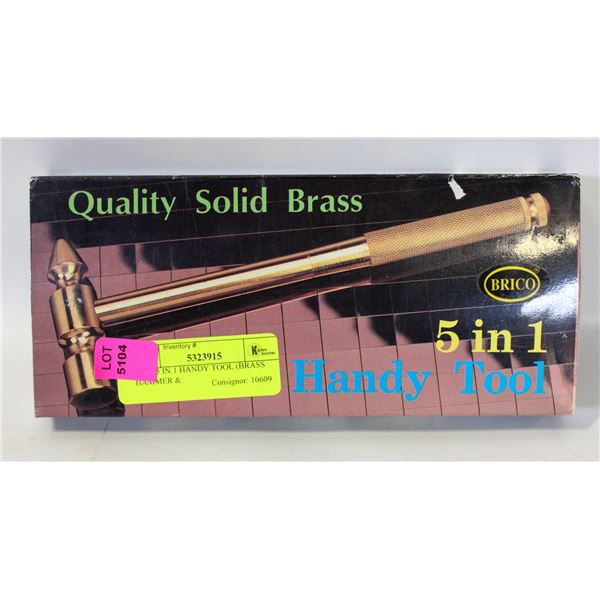 NEW 5 IN 1 HANDY TOOL (BRASS HAMMER &