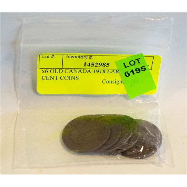 x6 OLD CANADA 1918 LARGE ONE CENT COINS