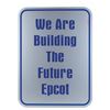 Image 1 : A "We are Building the Future Epcot" Sign.