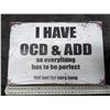 Image 1 : OCD + ADD Tin Sign Approx. 8"x11 3/4"
