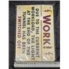 Image 2 : Work Tin Sign Approx. 8"x11 3/4"