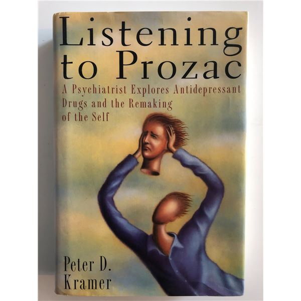 Listening to Prozac Peter D. Kramer Hardcover Book