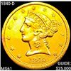 Image 1 : 1840-D $5 Gold Half Eagle UNCIRCULATED