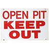 Image 1 : Open Pit Keep Out Metal Sign [196687]