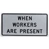 Image 1 : When Worker Are Present Metal Sign [197097]
